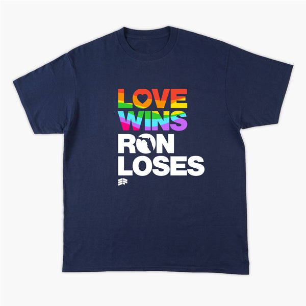 Love Wins Ron Loses T-Shirt